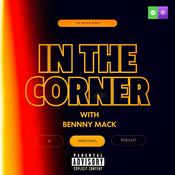 Podcast IN THE CORNER - with BenNny Mack