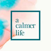Podcast A Calmer Life