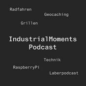 Podcast IndustrialMoments Podcast (IndustrialMoments Laberpodcast)