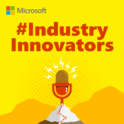 Podcast #IndustryInnovators | Microsoft Deutschland