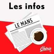 Podcast INFOS, METEO et TRAFIC de Chérie FM Le Mans