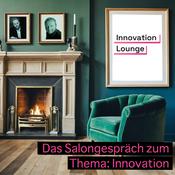 Podcast Innovation Lounge- Das Salongespräch zum Thema: Innovation