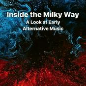 Podcast Inside the Milky Way - A Look at Early Alternative Music