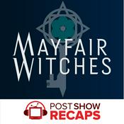 Podcast Mayfair Witches: A Post Show Recap