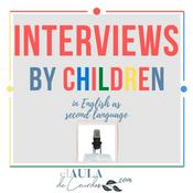 Podcast Interviews by children. 
EFL practice.