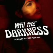 Podcast Into The Darkness - Der Dark History Podcast