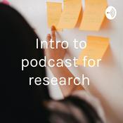 Podcast Intro to podcast for research