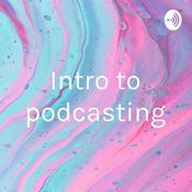 Podcast Intro to podcasting