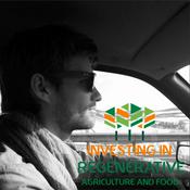 Podcast Investing in Regenerative Agriculture and Food