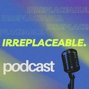 Podcast Irreplaceable