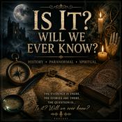 Podcast Is it? Will we ever know?