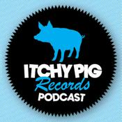 Podcast Itchy Pig Records' Podcast