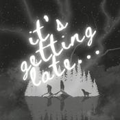 it's getting late...