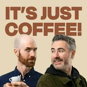 Podcast IT’S JUST COFFEE!