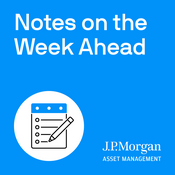 Podcast Notes on the Week Ahead