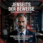 Podcast Jenseits der Beweise | Ein True Crime Podcast