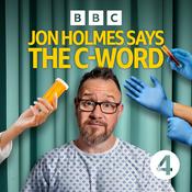 Podcast Jon Holmes Says the C-Word