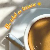 Podcast Du soleil en terrasse