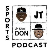 Podcast JT and The Don All-Sports Podcast