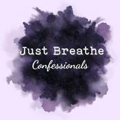 Podcast Just Breathe Confessionals