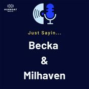 Podcast Just Sayin... Becka & Milhaven
