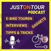 Podcast JustOnTour - rund um E-Bikes, E-Bike Touren, Tipps & Interviews