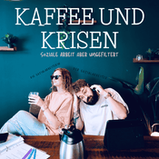 Podcast Kaffee und Krisen - Soziale Arbeit aber ungefiltert