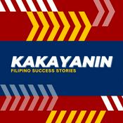 Podcast Kakayanin: Filipino Success Stories