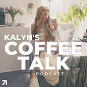 Podcast Kalyn’s Coffee Talk