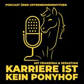 Podcast Karriere ist kein Ponyhof – Der ehrliche Karrierepodcast über Führung, Veränderung & echte Erfahrungen