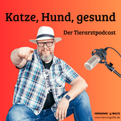 Podcast Katze, Hund gesund - Der Tierarztpodcast