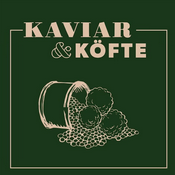 Podcast Kaviar & Köfte
