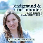 Podcast kindgesund und mamamunter - Ayurveda und ganzheitliche Gesundheit für Familien und Kinder