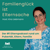 Podcast Familienglück ist Elternsache – Der beste Elternpodcast – Schule bis Pubertät