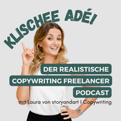 Podcast Klischee Ade! Der realistische Copywriting Freelancer Podcast