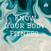 Podcast Know Your Body Fitness