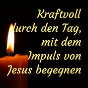 Podcast Kraftvoll durch den Tag, mit dem Impuls von Jesus begegnen - Jesus erleben