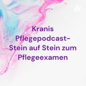 Podcast Kranis Pflegepodcast- Stein auf Stein zum Pflegeexamen