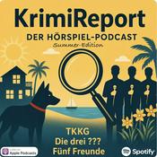 Podcast KrimiReport - der Hörspielpodcast | TKKG | Die drei ??? | Fünf Freude |