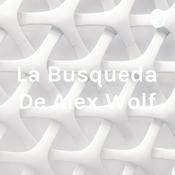 Podcast La Busqueda De Alex Wolf