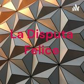 Podcast La Disputa Felice