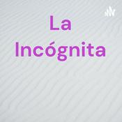 Podcast La Incógnita
