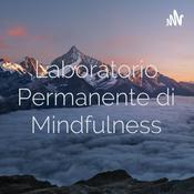 Podcast Laboratorio Permanente di Pratiche di Consapevolezza