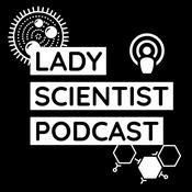 Podcast Lady Scientist Podcast