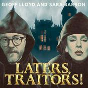 Podcast Laters, Traitors!