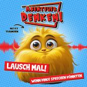 Podcast Lausch mal! – Gegenstände & Philosophie – Abenteuer Denken!