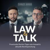 Podcast LAW & TALK - Praxisnahe Rechts-Tipps vom Anwalt & aktuelle Rechtsprechung
