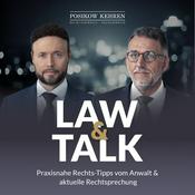 Podcast LAW & TALK - Praxisnahe Rechts-Tipps vom Anwalt & aktuelle Rechtsprechung