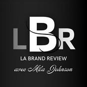 Podcast LBR, LA BRAND REVIEW