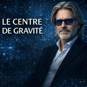 Podcast Le centre de gravité